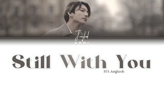 BTS Jungkook - Still With You [ENG SUB + Color Coded Lyrics]