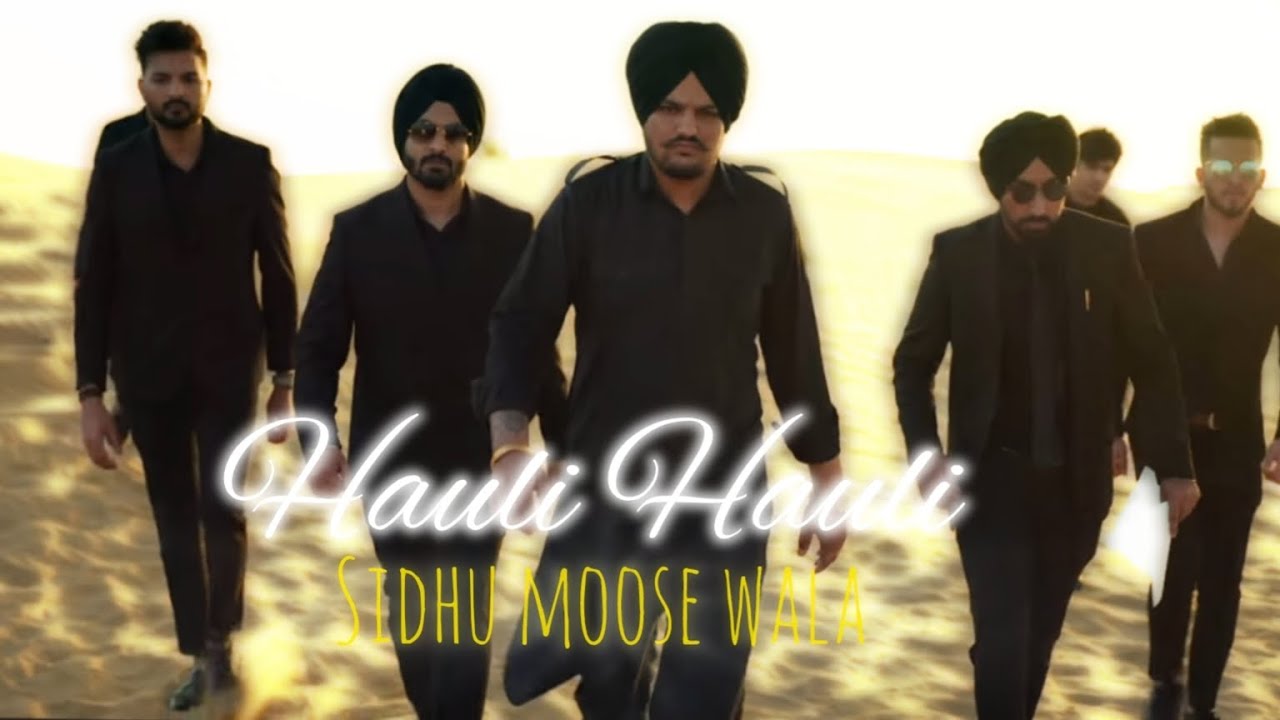 HAULI HAULI X SIDHU MOOSE WALA ( Tribute To Shubh Deep Singh Sidhu ...