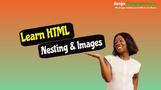 HTML: Nesting Elements & Adding Images Tutorial