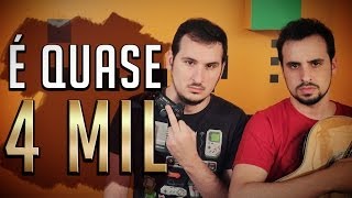 ♫ É QUASE 4 MIL ♫