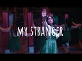 My Stranger -Melissa Barrera- (From Your Monster)