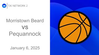 TJK NETWORK 2 PRESENTS: Boys Basketball - Morristown Beard VS Pequannock Official Game Broadcast