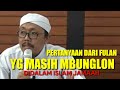 🔴 PERTANYAAN DARI FULAN YG MASIH MBUNGLON DI ISLAM JAMAAH❗