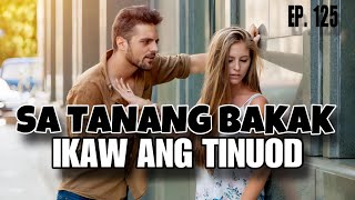 SA TANANG BAKAK, IKAW ANG TINOOD EP  125