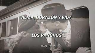 ALMA, CORAZÓN Y VIDA - LOS PANCHOS (LETRA/LYRICS)