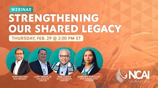 NCAI Foundation Webinar: Strengthening Our Shared Legacy