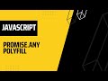 Implementing Promise.any polyfill | Javascript | AwwFrontend