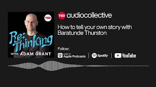 How to tell your own story with Baratunde Thurston | ReThinking with Adam Grant