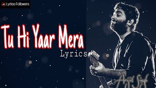 Tu Hi Yaar Mera(Lyrics) | Arijit Singh | Neha kakkar | Rochak Kohli | Pati Patni Aur Woh |  Kartik