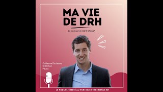 PODCAST   Ma vie de DRH   Guillaume Duchesne - La place des DRH dans l'organisation.