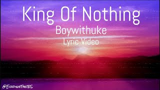 King Of Nothing  - BoyWithUke Lyric Video