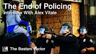 The End of Policing w/ Alex Vitale