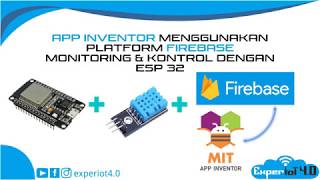 08. Komunikasi App Inventor - Firebase dengan ESP 32 | Part 1