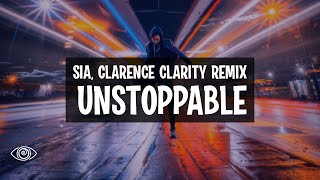 Sia - Unstoppable (Clarence Clarity Remix) Lyrics
