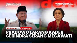 Prabowo Subianto Larang Kader Gerindra Menyerang Sosok Megawati