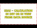 SSAS - Calculation in DSV or in view from data source (2 Solutions!!)