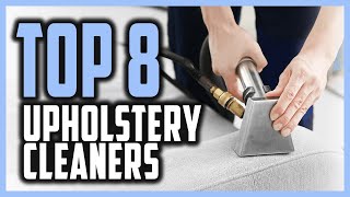 Best Upholstery Cleaner Reviews In 2024 | Top 8 Professional Upholstery Cleaners For Your Interior