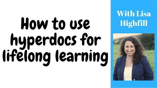 Episode 83 How to use hyperdocs for lifelong learning with Lisa Highfill