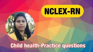 NCLEX Rn | practice questions | child health