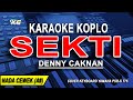 SEKTI - Karaoke Koplo Nada Wanita (DENNY CAKNAN)