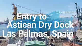 Entry in Astican Dry Dock, Las Palmas, Spain