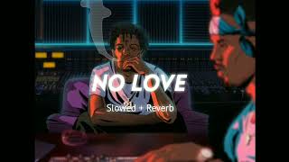 No Love💔 (Slowed & Reverb) | Shubh | Trending Lofi Song | Lofi Tuner