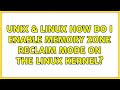 Unix & Linux: How do I enable memory zone reclaim mode on the Linux kernel?
