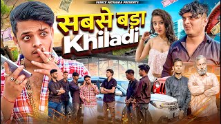 सबसे बड़ा KHILADI | Gangster No 1 | Waqt Sabka Badalta Hai | The Unexpected Twist | Prince Pathania