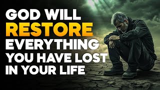 God will Restore Everything You Have Lost in Your Life