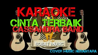 KARAOKE - CINTA TERBAIK - CASSANDRA BAND (cover music nusantara) #karaoke #cover #akustik #gitar