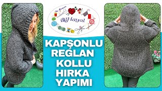 KAPŞONLU REGLAN KOLLU HIRKA