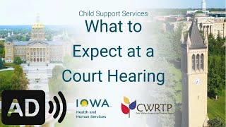 What to Expect at a Court Hearing (Audio Description) | Iowa Child Support Services