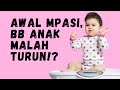 Penyebab Berat Badan Bayi Turun Setelah MPASI