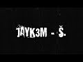 Jayk3M - Š.