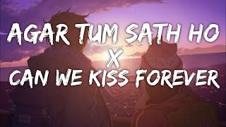 Agar Tum Sath Ho X Can We kiss forever [Lyrics] - Sush & Yohan | Text Audio