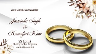 🔴Live Wedding Ceremony Of Jaswinder Singh \u0026 Kamaljeet Kaur ||  SS Lohri Photography, 98786-48513  ||