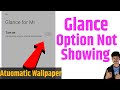 glance for mi option missing/glance for mi option not showing/mi glance not showing