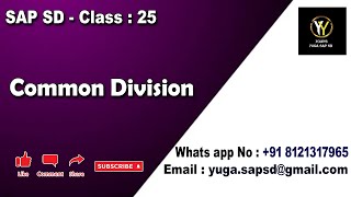 SAP SD-Class 25:  Common division || Your's Yuga SAP SD