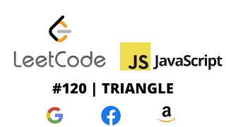 LEETCODE 120 (JAVASCRIPT) | TRIANGLE | CODING INTERVIEW PREP