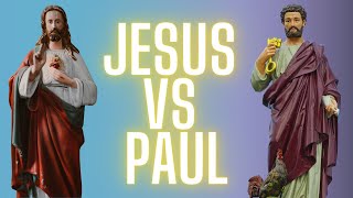 7 Times Paul Contradicted Jesus