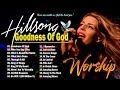 Goodness Of God ~Top Christian Hillsong Worship 2024 Playlist - Nonstop Praise & Gospel