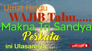 Makna Puja TRISANDYA setiap kata dalam 6 Bait..