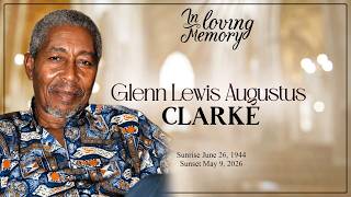 Celebrating the Life of Glenn Lewis Augustus Clarke