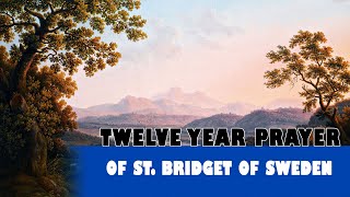 12 Year Prayer of St. Bridget of Sweden - The Marathon of all Devotions