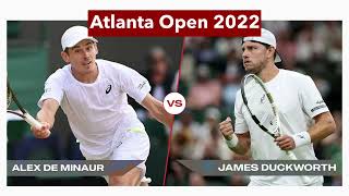 Atlanta Open 2022: Alex de Minaur vs James Duckworth