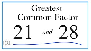 How to Find the Greatest Common Factor for 21 and 28