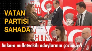 Vatan Partisi Ankara milletvekili adayları çözümlerini anlatıyor