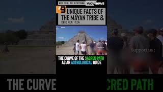 5/9 THE CURVE OF THE SACRED PATH    #9 UNIQUE FACTS ABOUT THE MAYAN TRIBE #yotubeshorts #shorts