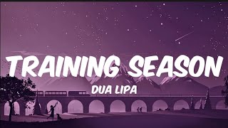Dua Lipa - Training Season (Lyrics/Paroles)