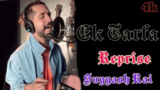 Ek Tarfa Reprise Music Video | Suyyash Rai | New Song | Suyyash Rai Music Video | Romantic Song 2021